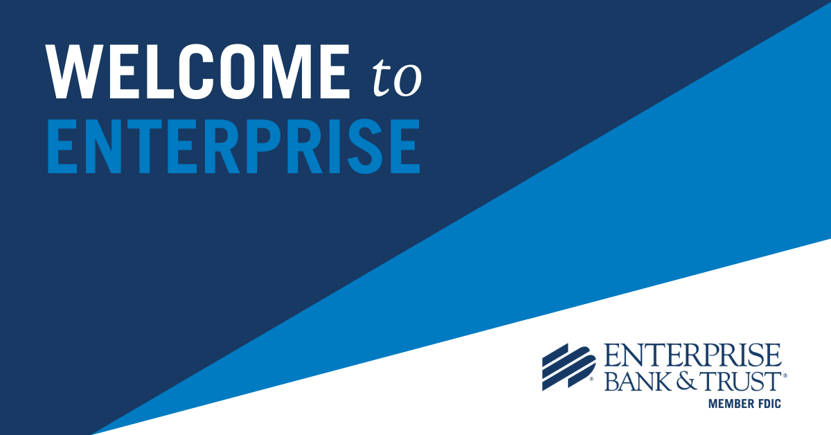 First Choice Bank Clients to the Enterprise Family! Enterprise Bank & Trust